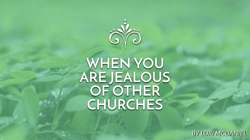 When you are jealous of other churches