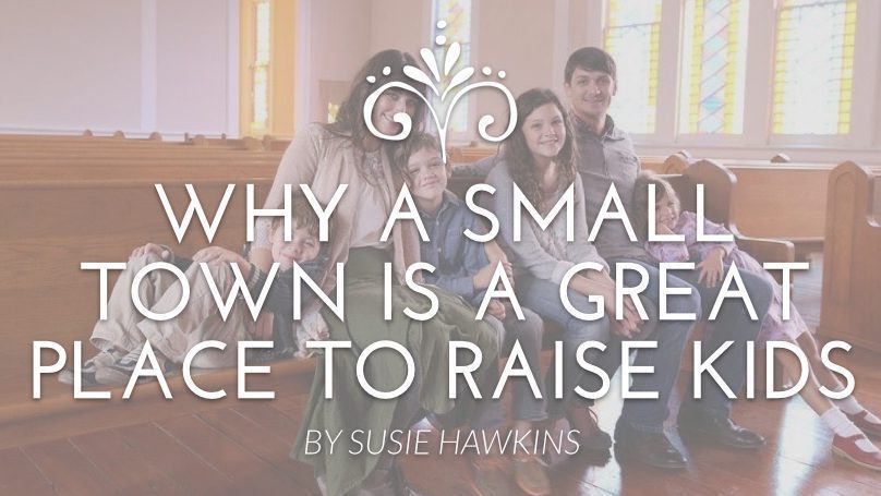 Why a Small Town is a Fabulous Place to Raise Kids