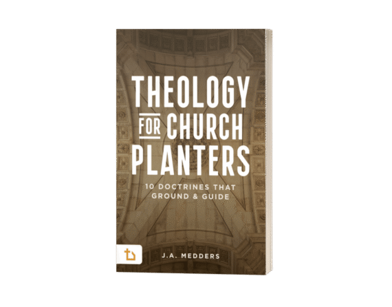 Theology for Church Planters 